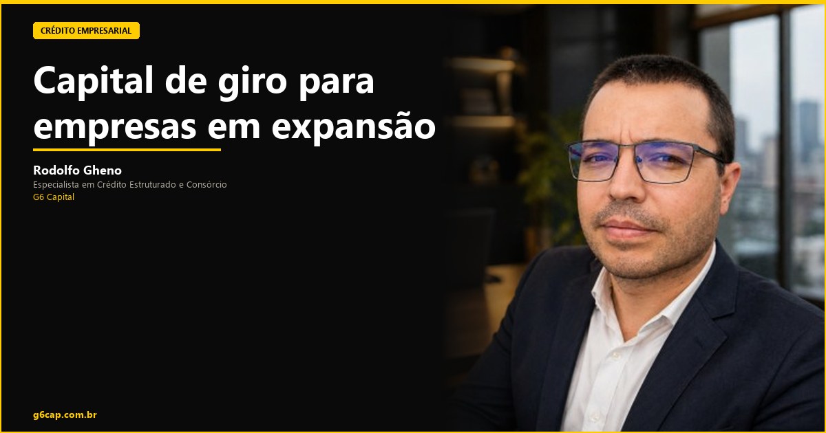 Rodolfo Gheno — Capital de giro para empresas em expansão | G6 Capital, Vale do Itajaí SC