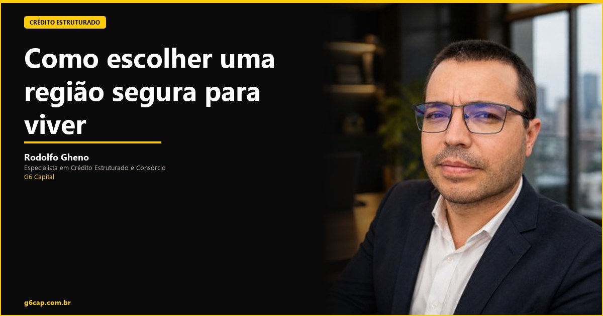 Rodolfo Gheno — Como escolher uma região segura para viver | G6 Capital, Vale do Itajaí SC