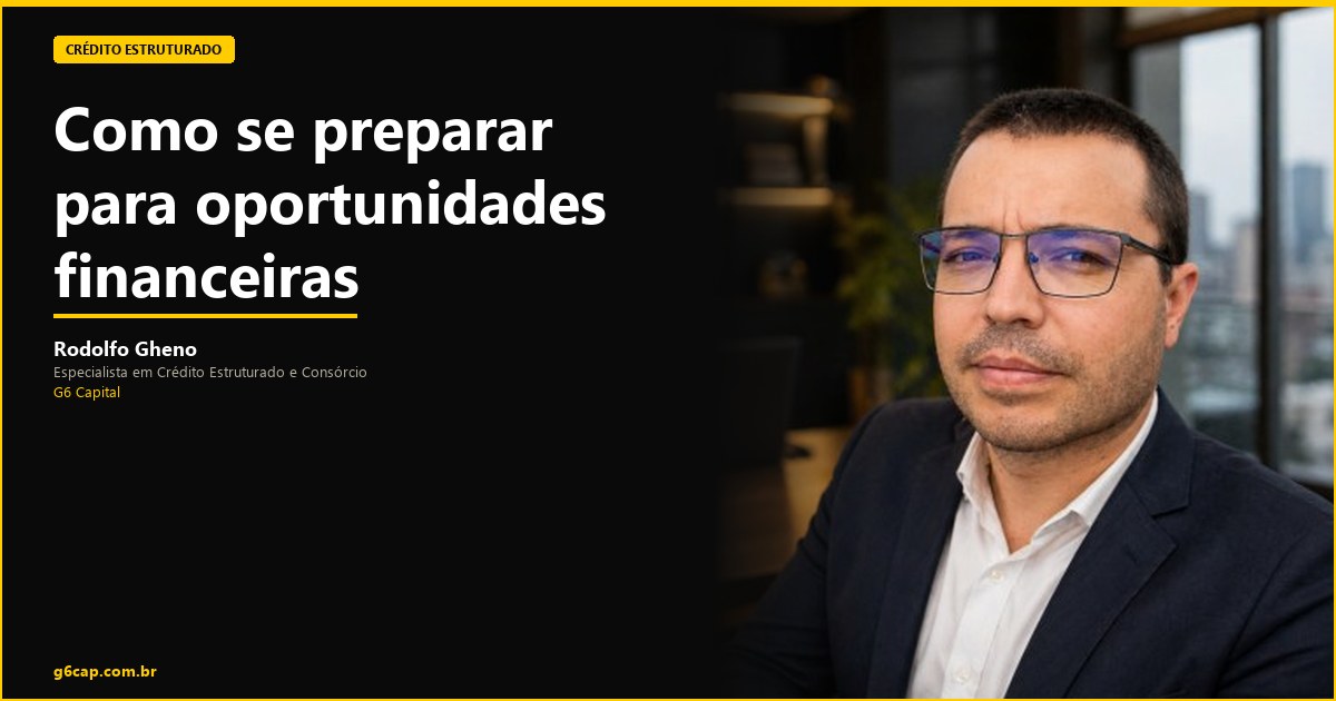 Rodolfo Gheno — Como se preparar para oportunidades financeiras | G6 Capital, Vale do Itajaí SC