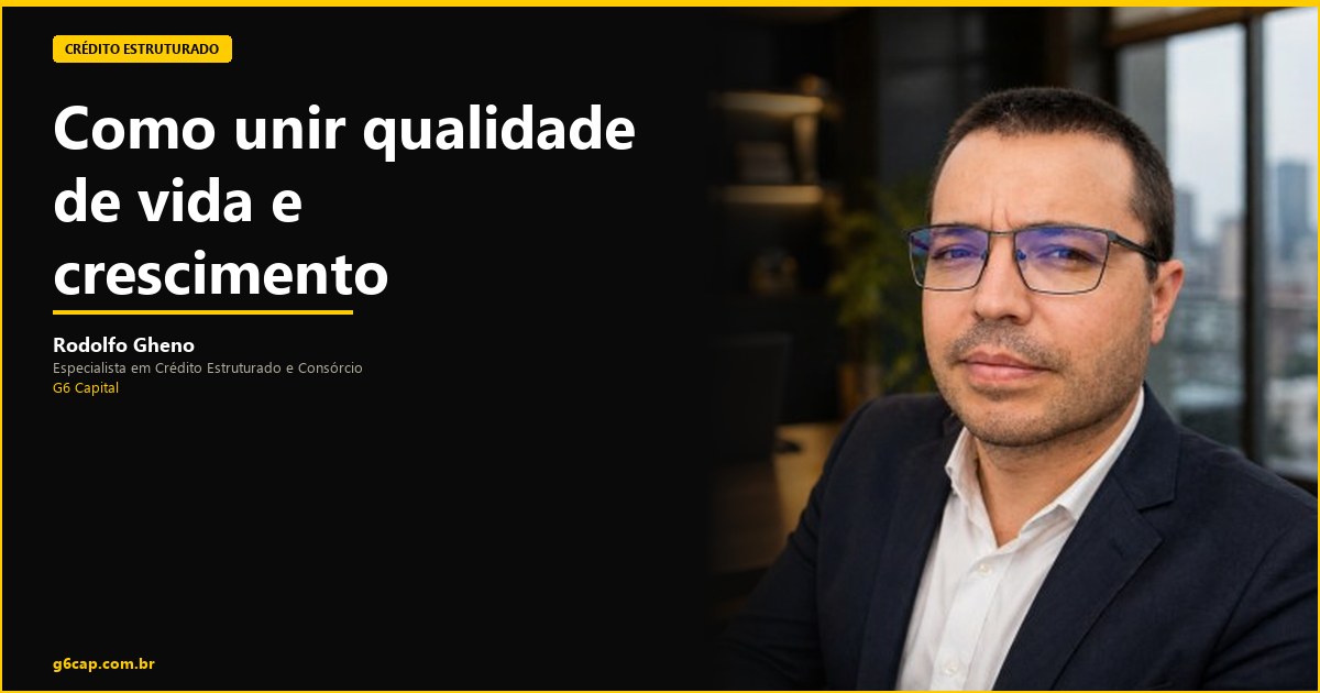 Rodolfo Gheno — Como unir qualidade de vida e crescimento patrimonial | G6 Capital, Vale do Itajaí SC