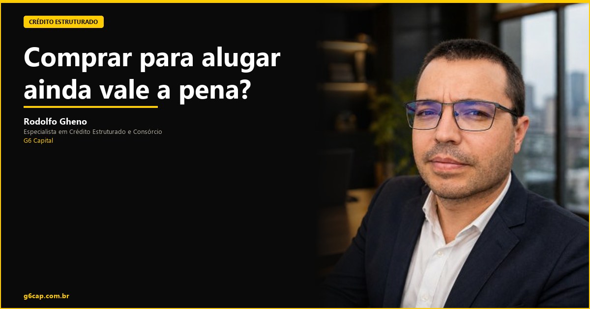 Rodolfo Gheno — Comprar para alugar ainda vale a pena? | G6 Capital, Vale do Itajaí SC