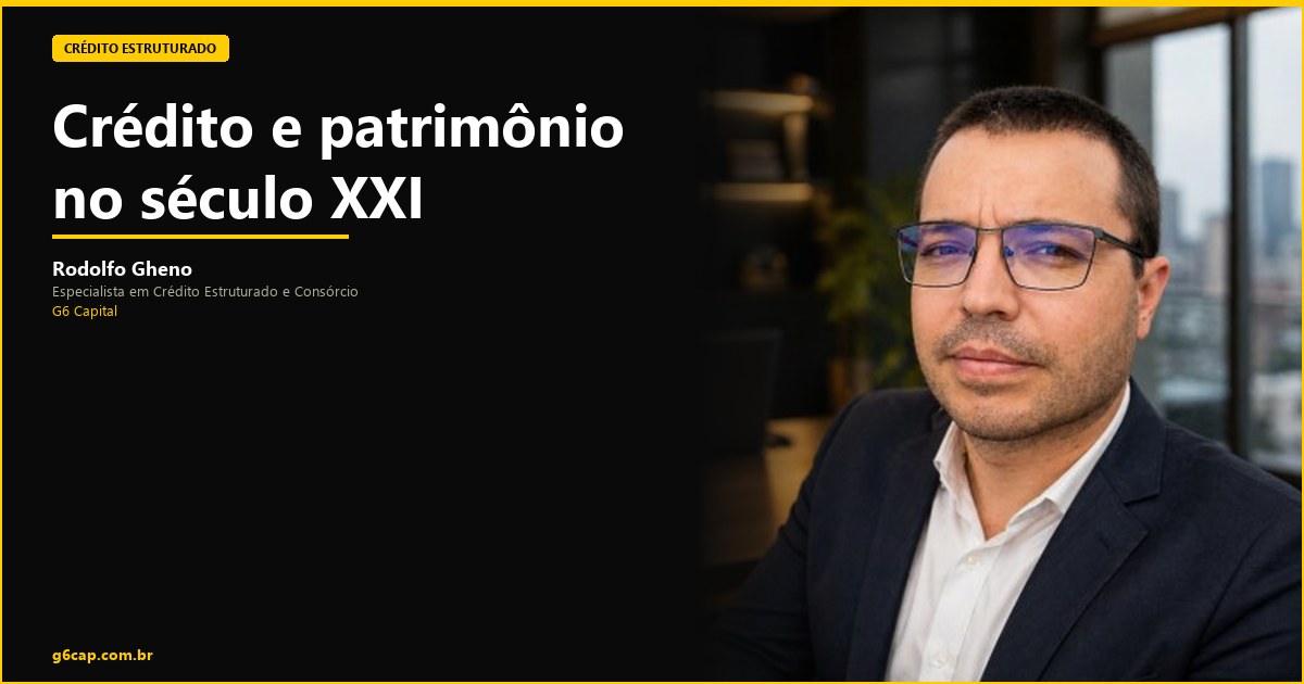 Rodolfo Gheno — Crédito e patrimônio no século XXI | G6 Capital, Vale do Itajaí SC