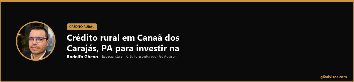 Rodolfo Gheno — Crédito rural em Canaã dos Carajás, PA para investir na produção rural | Canaã dos Carajás, PA