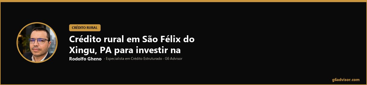 Rodolfo Gheno — Crédito rural em São Félix do Xingu, PA para investir na pecuária | São Félix do Xingu, PA