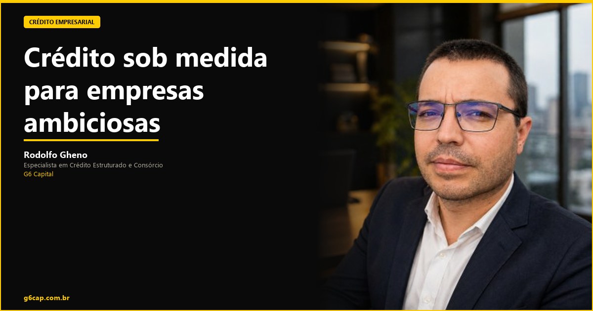 Rodolfo Gheno — Crédito sob medida para empresas ambiciosas | G6 Capital, Vale do Itajaí SC