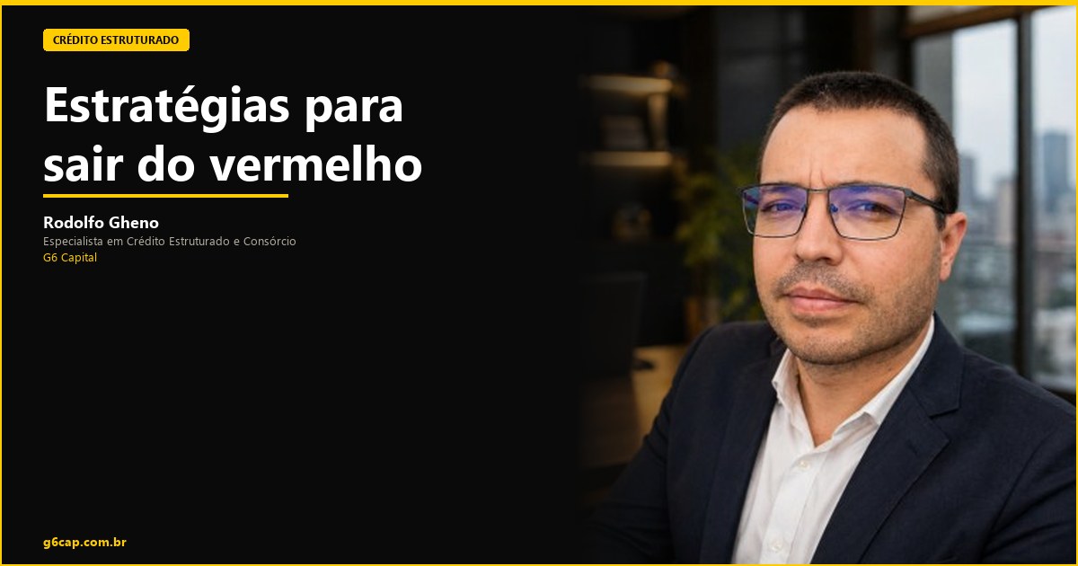 Rodolfo Gheno — Estratégias para sair do vermelho | G6 Capital, Vale do Itajaí SC