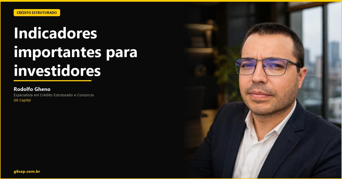 Rodolfo Gheno — Indicadores importantes para investidores | G6 Capital, Vale do Itajaí SC
