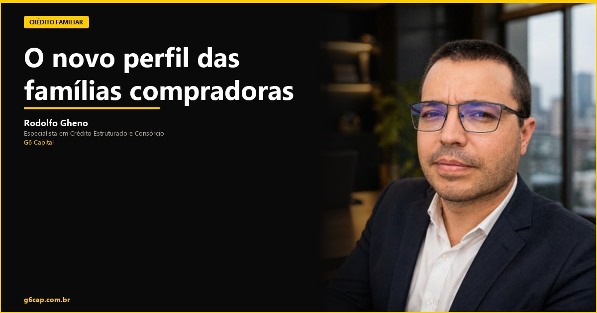 Rodolfo Gheno — O novo perfil das famílias compradoras | G6 Capital, Vale do Itajaí SC
