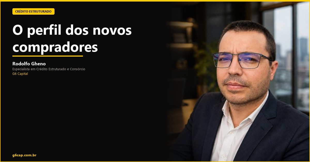 Rodolfo Gheno — O perfil dos novos compradores | G6 Capital, Vale do Itajaí SC