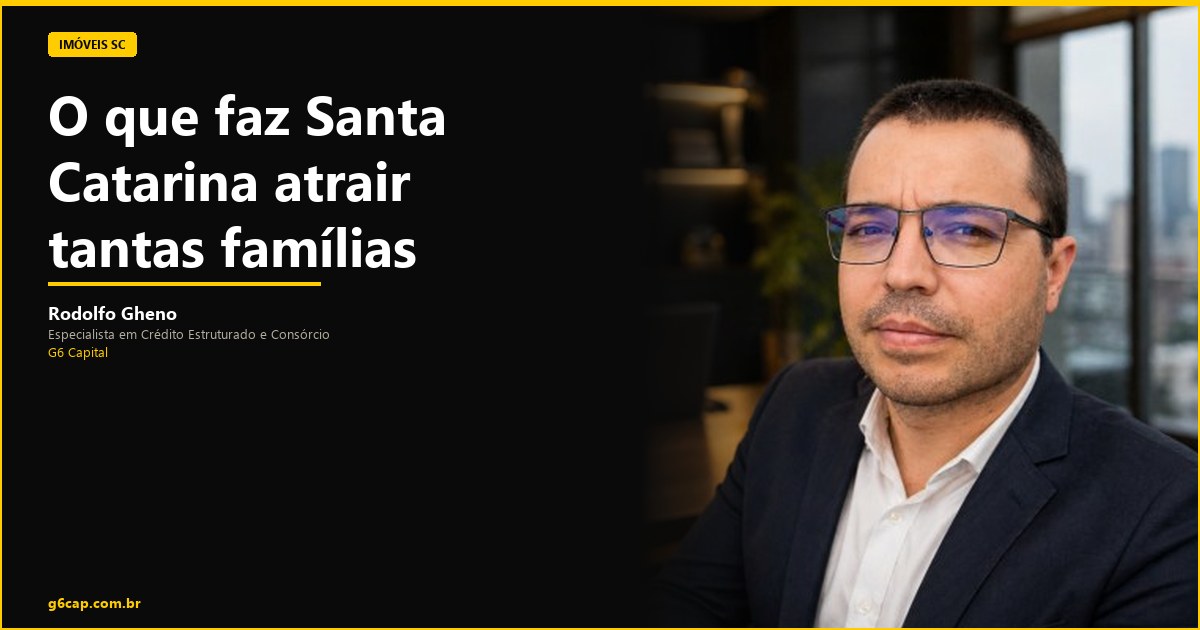 Rodolfo Gheno — O que faz Santa Catarina atrair tantas famílias | G6 Capital, Vale do Itajaí SC