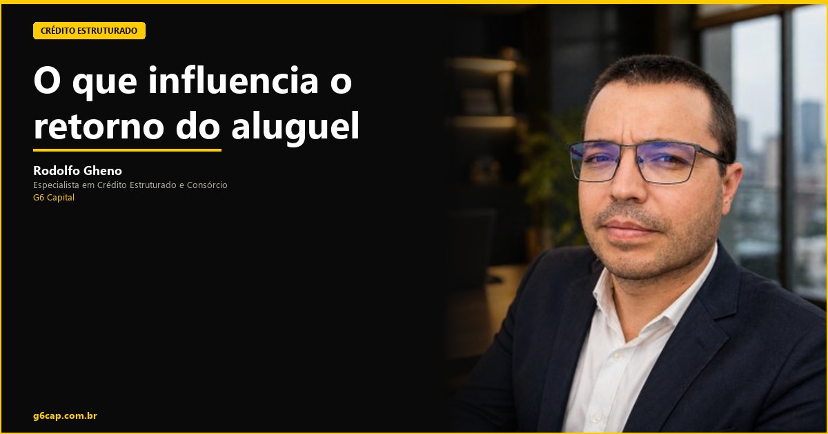 Rodolfo Gheno — O que influencia o retorno do aluguel | G6 Capital, Vale do Itajaí SC
