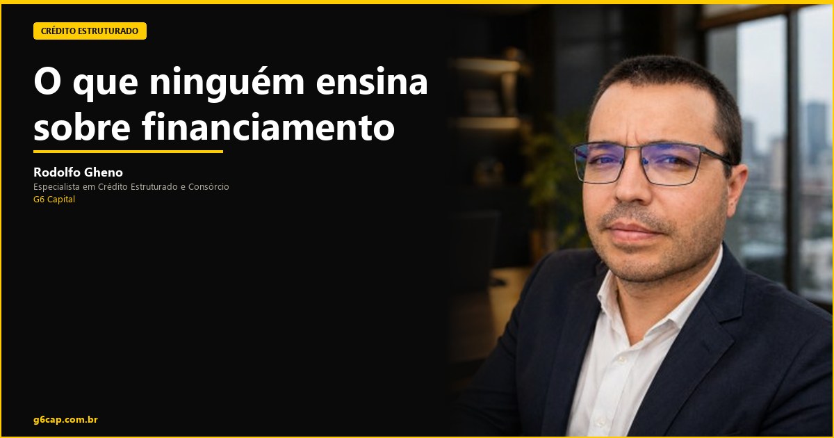Rodolfo Gheno — O que ninguém ensina sobre financiamento | G6 Capital, Vale do Itajaí SC