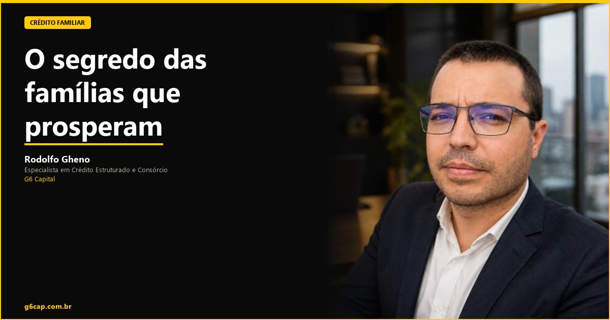 Rodolfo Gheno — O segredo das famílias que prosperam financeiramente | G6 Capital, Vale do Itajaí SC