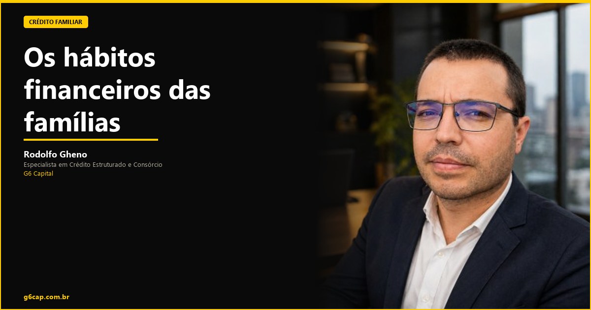 Rodolfo Gheno — Os hábitos financeiros das famílias bem-sucedidas | G6 Capital, Vale do Itajaí SC