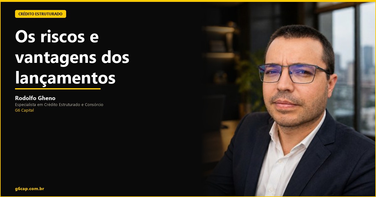 Rodolfo Gheno — Os riscos e vantagens dos lançamentos | G6 Capital, Vale do Itajaí SC