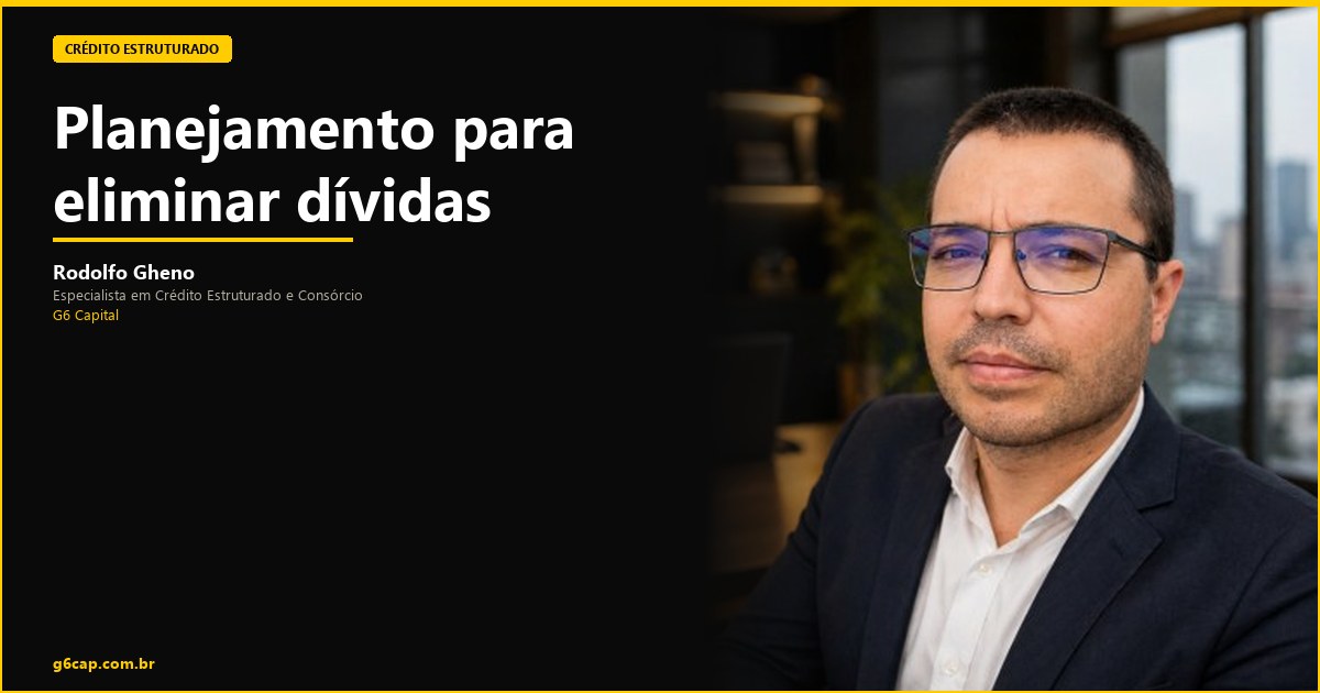 Rodolfo Gheno — Planejamento para eliminar dívidas | G6 Capital, Vale do Itajaí SC