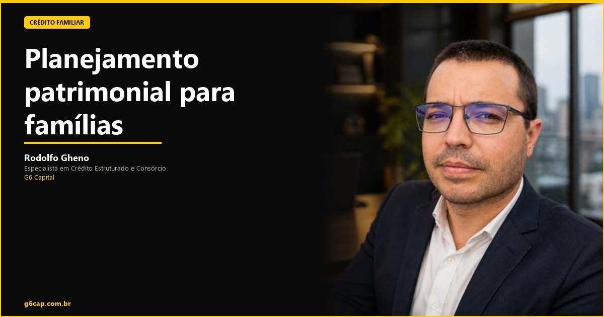 Rodolfo Gheno — Planejamento patrimonial para famílias | G6 Capital, Vale do Itajaí SC
